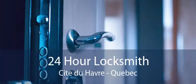 24 Hour Locksmith Cite du Havre - Quebec