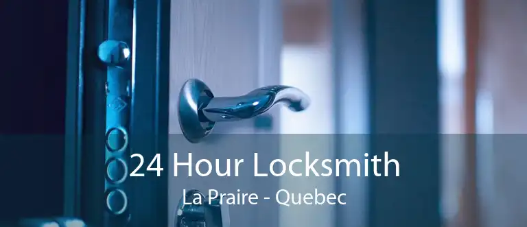 24 Hour Locksmith La Praire - Quebec