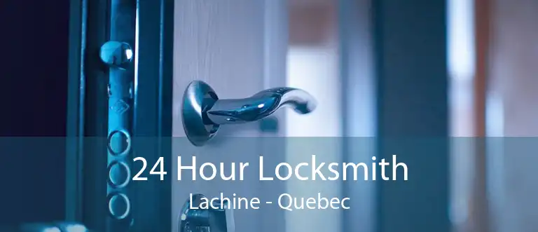 24 Hour Locksmith Lachine - Quebec