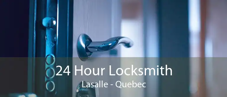 24 Hour Locksmith Lasalle - Quebec