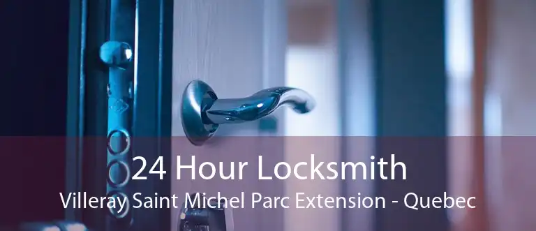 24 Hour Locksmith Villeray Saint Michel Parc Extension - Quebec