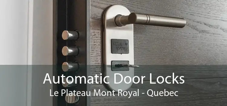 Automatic Door Locks Le Plateau Mont Royal - Quebec