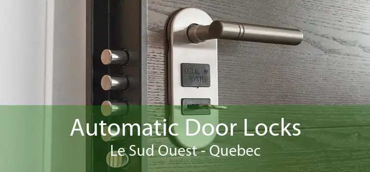 Automatic Door Locks Le Sud Ouest - Quebec