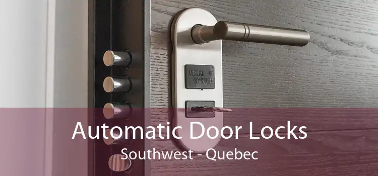 Automatic Door Locks Southwest - Quebec
