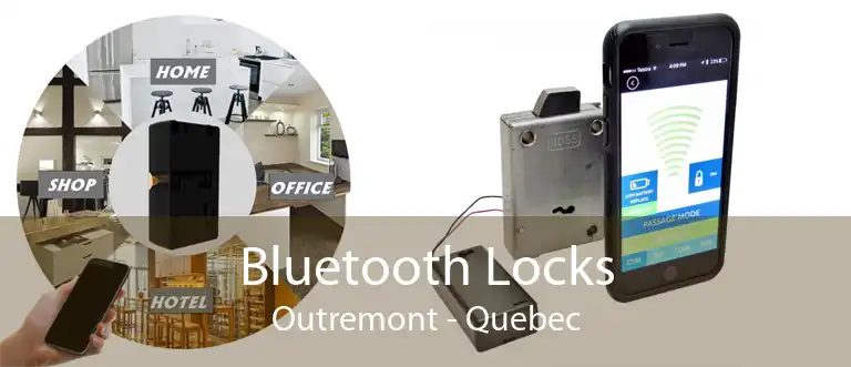 Bluetooth Locks Outremont - Quebec