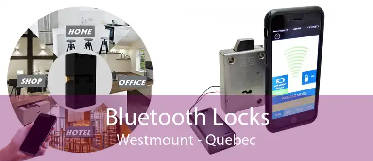 Bluetooth Locks Westmount - Quebec