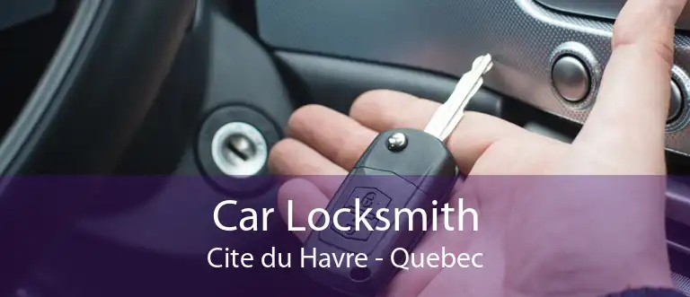 Car Locksmith Cite du Havre - Quebec