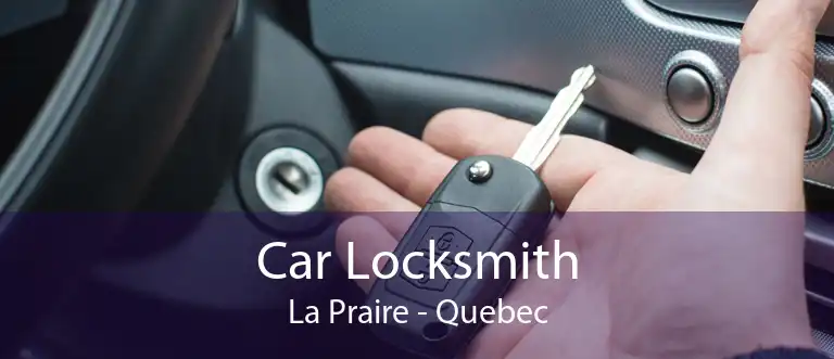 Car Locksmith La Praire - Quebec