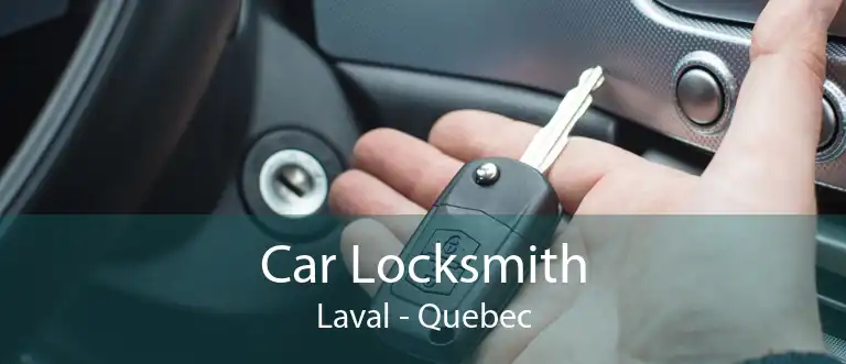 Car Locksmith Laval - Quebec