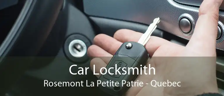 Car Locksmith Rosemont La Petite Patrie - Quebec