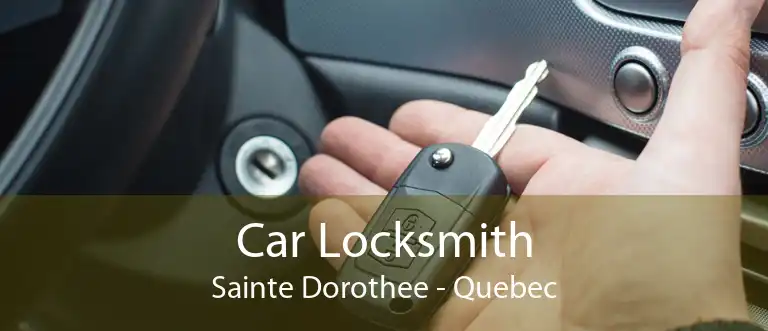 Car Locksmith Sainte Dorothee - Quebec