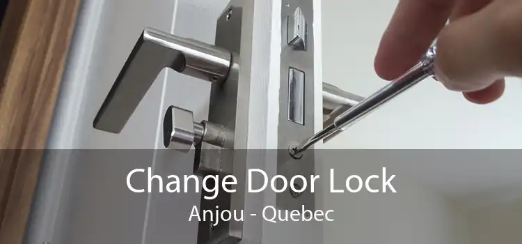 Change Door Lock Anjou - Quebec