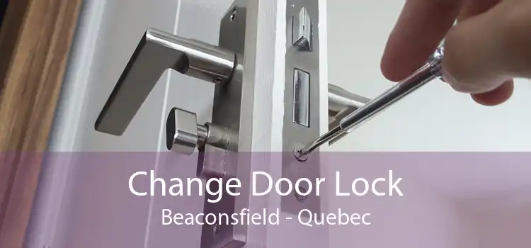 Change Door Lock Beaconsfield - Quebec