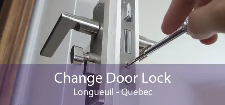 Change Door Lock Longueuil - Quebec