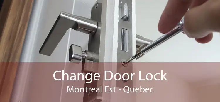 Change Door Lock Montreal Est - Quebec