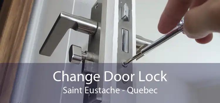 Change Door Lock Saint Eustache - Quebec