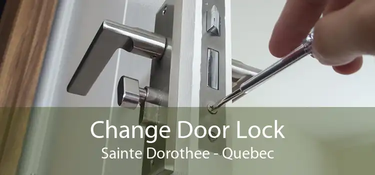 Change Door Lock Sainte Dorothee - Quebec