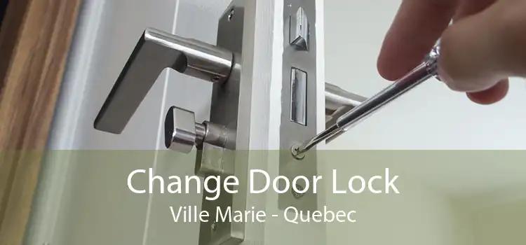 Change Door Lock Ville Marie - Quebec