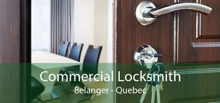 Commercial Locksmith Belanger - Quebec