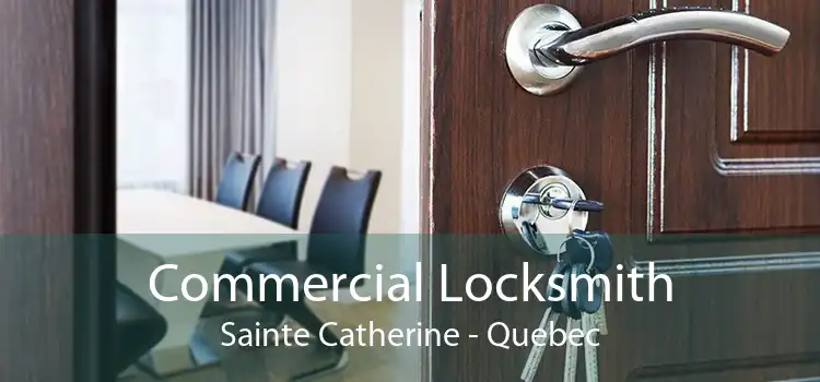Commercial Locksmith Sainte Catherine - Quebec