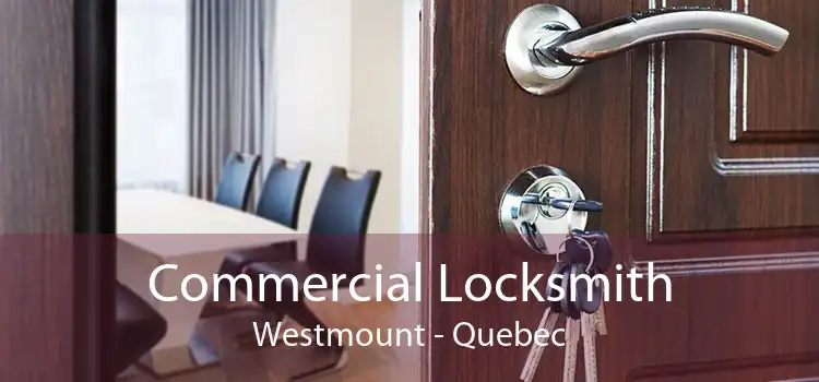 Commercial Locksmith Westmount - Quebec