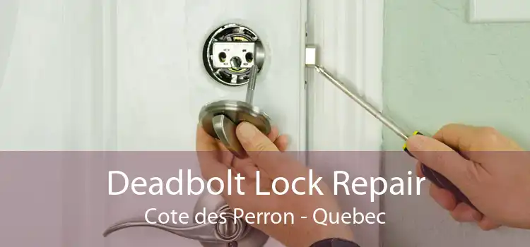 Deadbolt Lock Repair Cote des Perron - Quebec