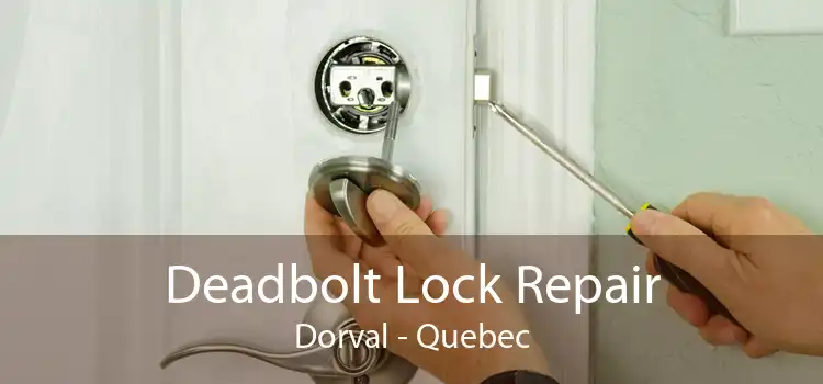 Deadbolt Lock Repair Dorval - Quebec