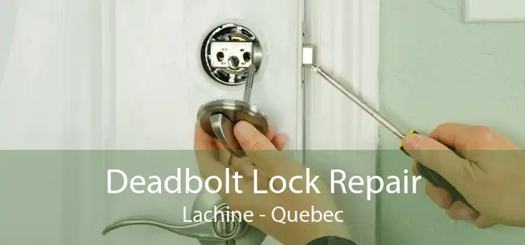 Deadbolt Lock Repair Lachine - Quebec