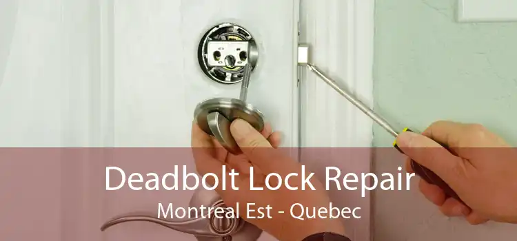 Deadbolt Lock Repair Montreal Est - Quebec