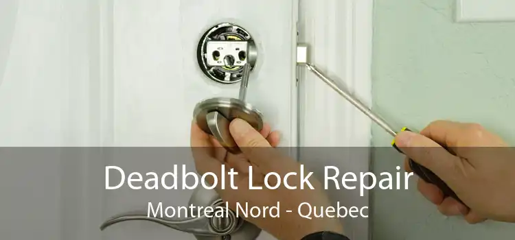 Deadbolt Lock Repair Montreal Nord - Quebec