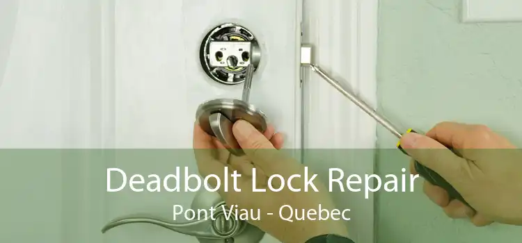 Deadbolt Lock Repair Pont Viau - Quebec