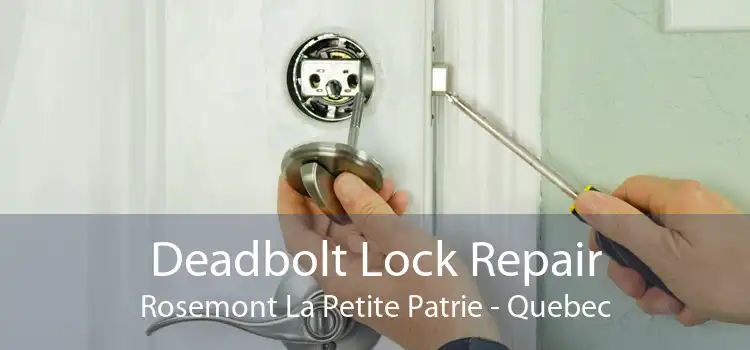 Deadbolt Lock Repair Rosemont La Petite Patrie - Quebec