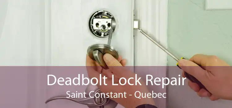 Deadbolt Lock Repair Saint Constant - Quebec