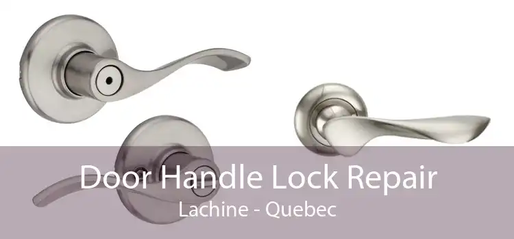 Door Handle Lock Repair Lachine - Quebec