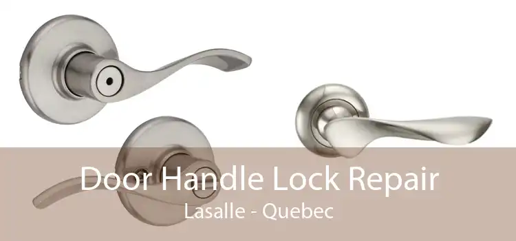 Door Handle Lock Repair Lasalle - Quebec