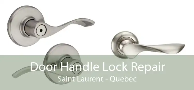 Door Handle Lock Repair Saint Laurent - Quebec