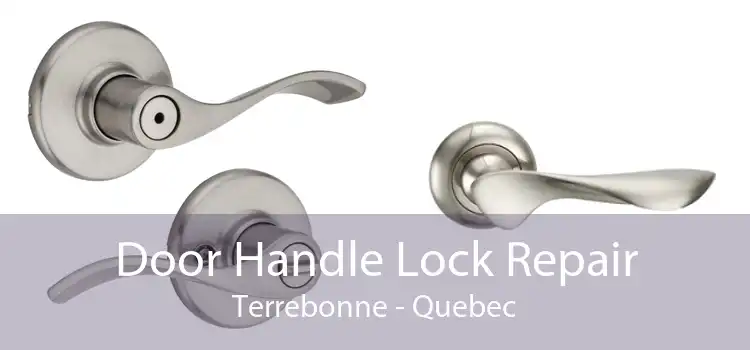 Door Handle Lock Repair Terrebonne - Quebec