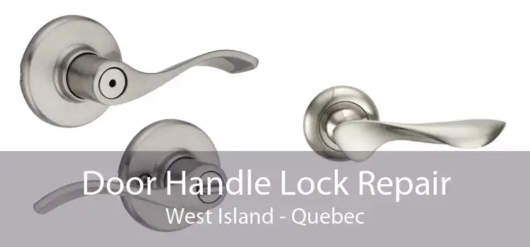 Door Handle Lock Repair West Island - Quebec