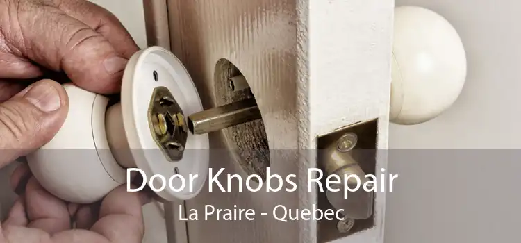 Door Knobs Repair La Praire - Quebec