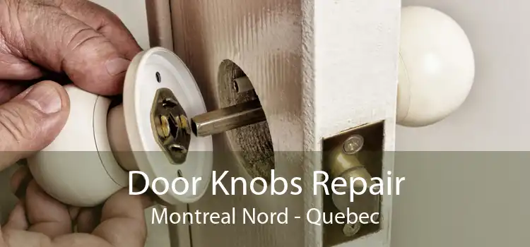Door Knobs Repair Montreal Nord - Quebec