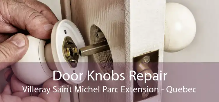 Door Knobs Repair Villeray Saint Michel Parc Extension - Quebec