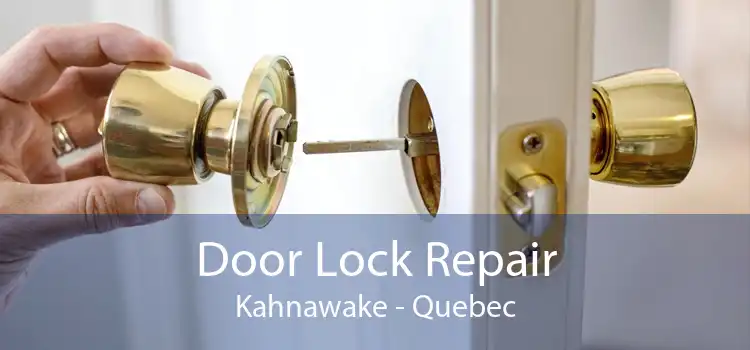 Door Lock Repair Kahnawake - Quebec