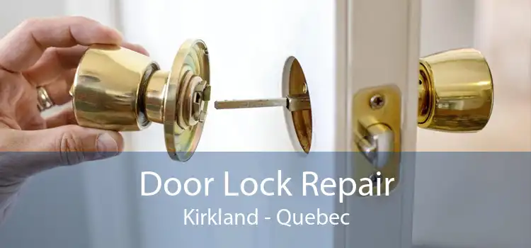 Door Lock Repair Kirkland - Quebec