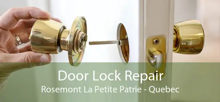 Door Lock Repair Rosemont La Petite Patrie - Quebec