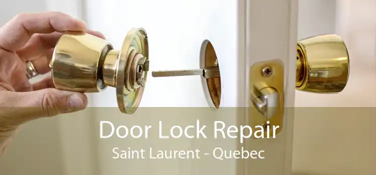 Door Lock Repair Saint Laurent - Quebec