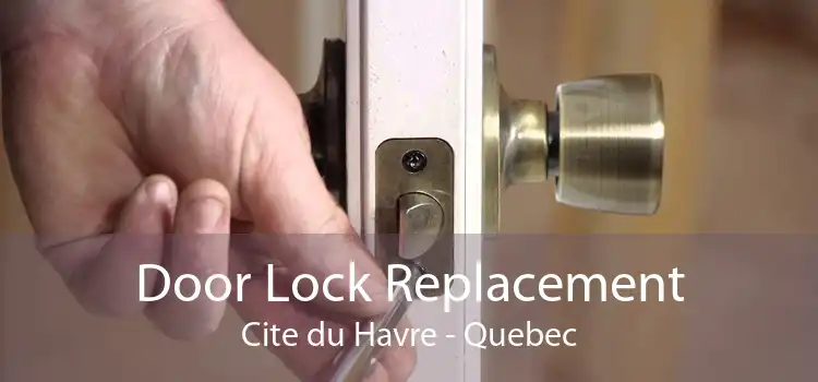 Door Lock Replacement Cite du Havre - Quebec