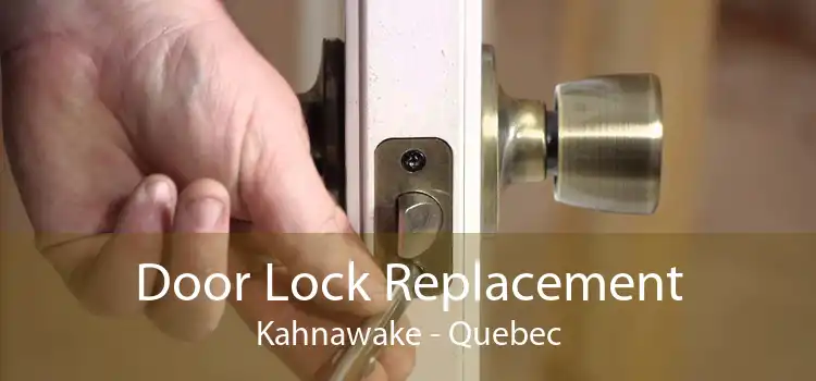 Door Lock Replacement Kahnawake - Quebec