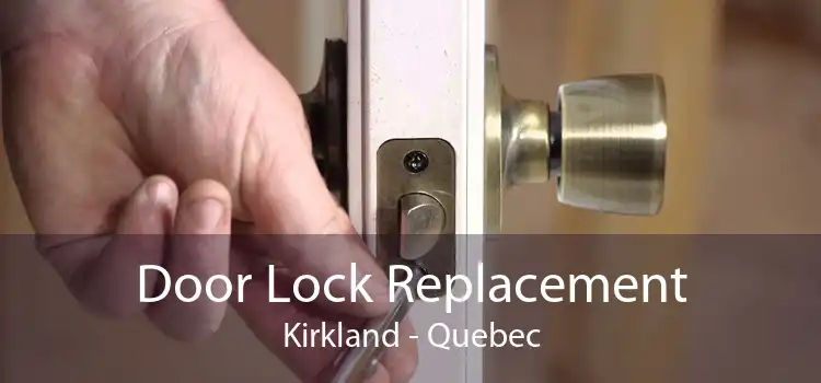 Door Lock Replacement Kirkland - Quebec