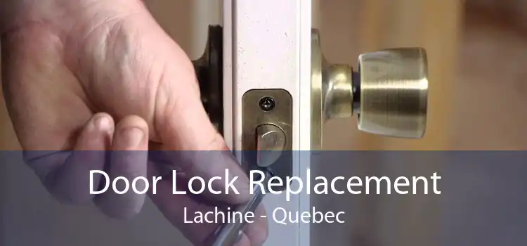 Door Lock Replacement Lachine - Quebec