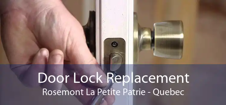 Door Lock Replacement Rosemont La Petite Patrie - Quebec